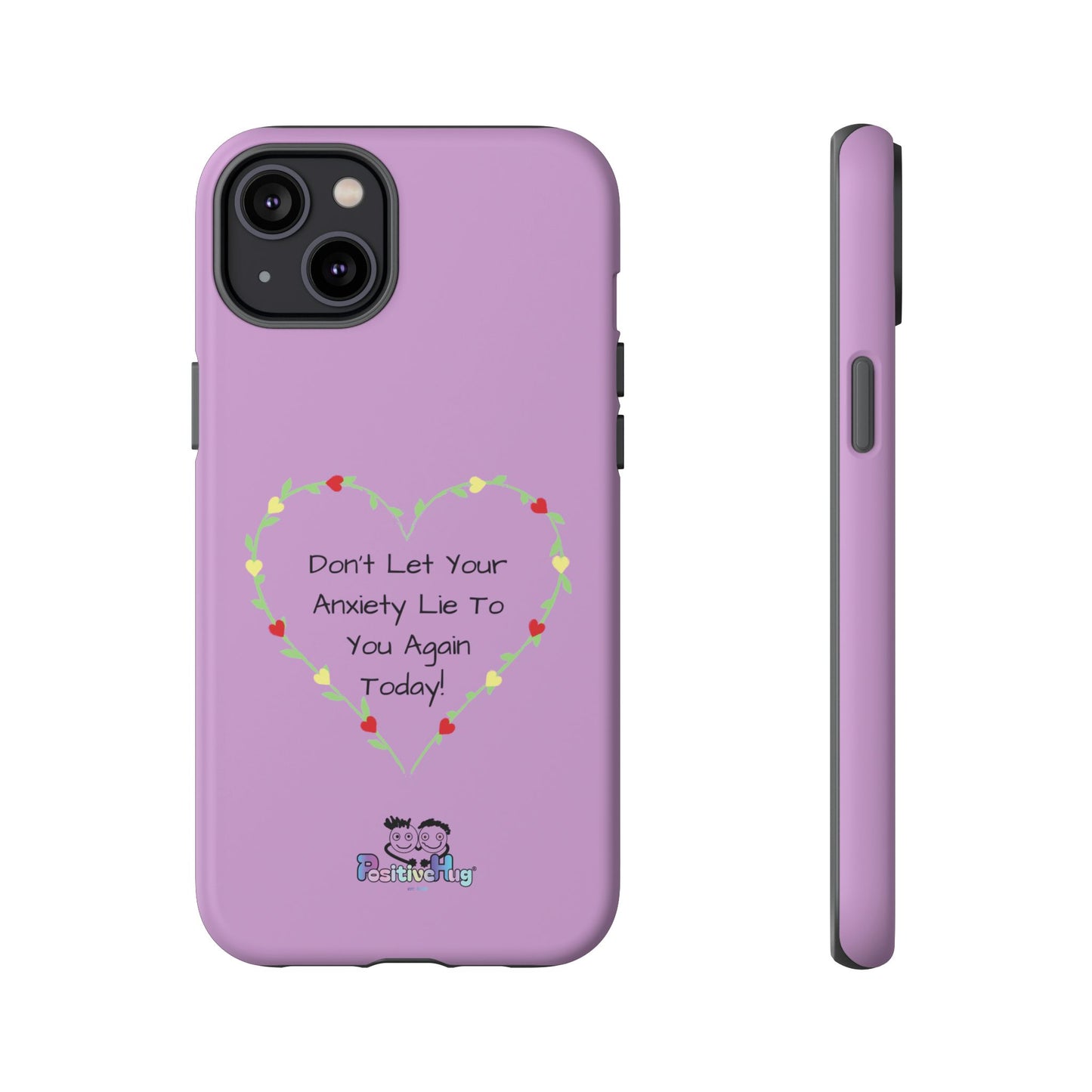 "Don't Let Your Anxiety Lie to You" Women's Tough Phone Case — Anxiety Reminder | PositiveHug