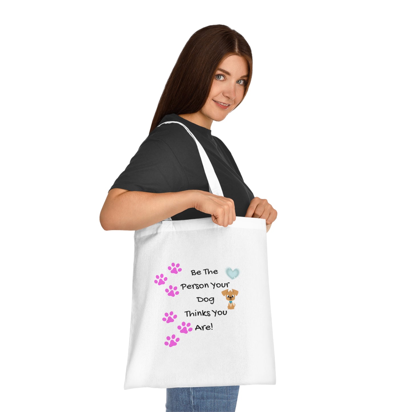 Be the person your dog thinks you are  - Cute Positive Vibes Cotton Tote Bag For Dog Lovers - by PositiveHug