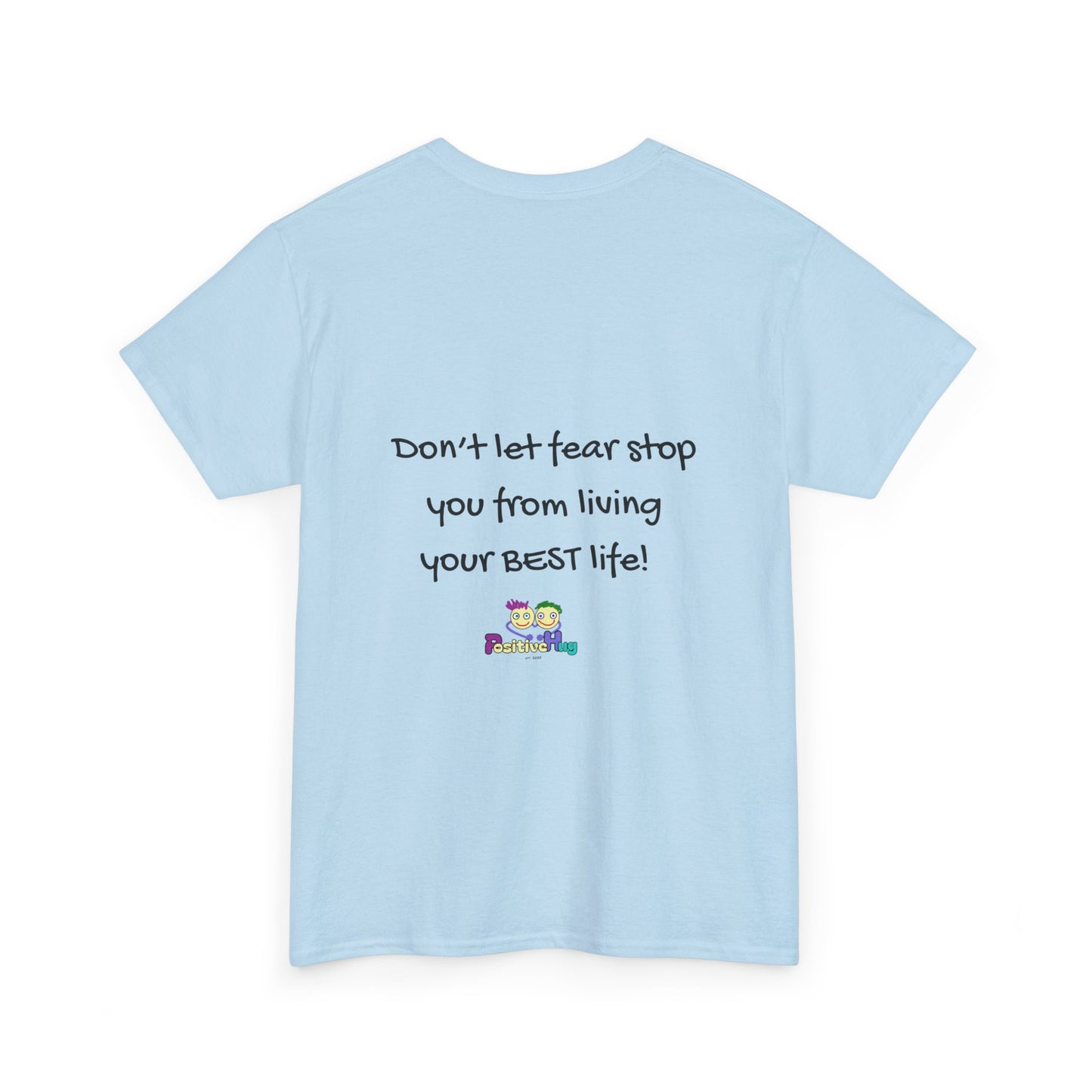 "Don't Let Fear Stop You From Living Your Best Life" Motivational - Inspirational Tee