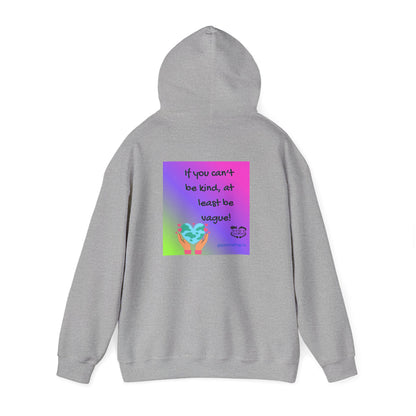 If You Can't Be Kind Be Vague hoodie | Graphic Quote Heart Back Print | Positivity Clothing | Be Kind Hoodie