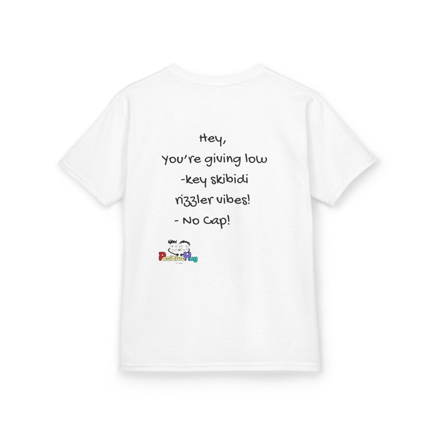Kids Tee — "Hey, you're giving low-key skibidi rizzler vibes! No cap!" Back Graphic