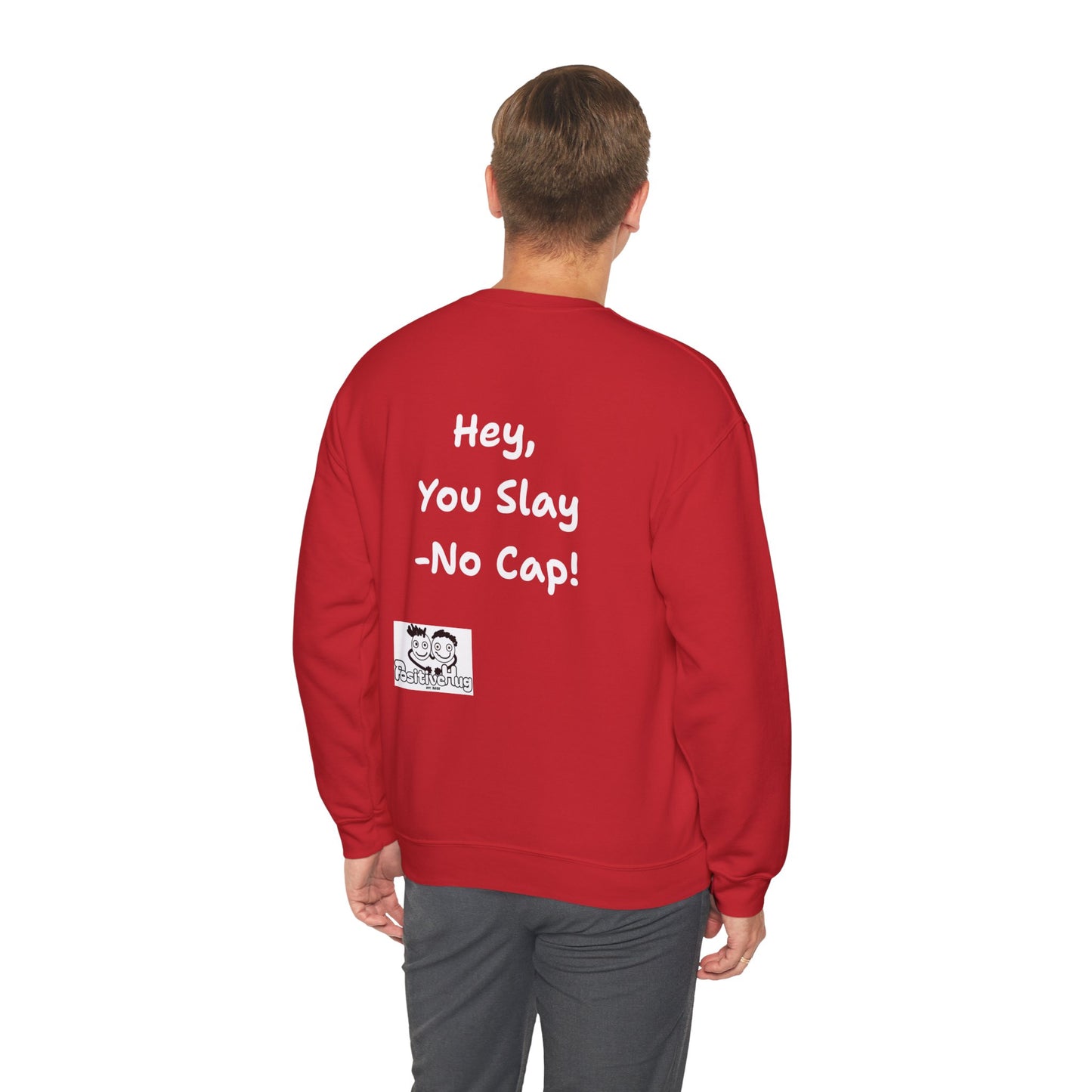 'Hey, You Slay. No Cap!' Crewneck Sweatshirt by PositiveHug
