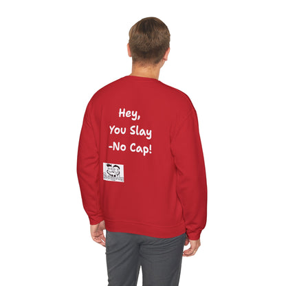 'Hey, You Slay. No Cap!' Crewneck Sweatshirt by PositiveHug
