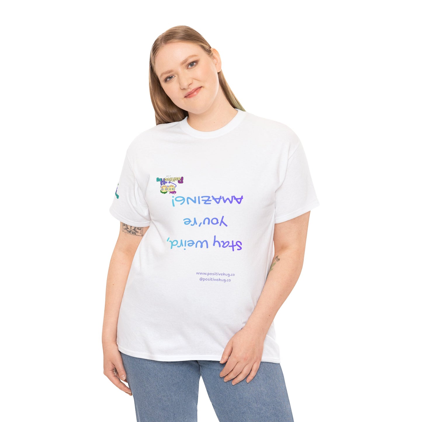 Stay Weird, You're Amazing! T-Shirt - Print on Front tee