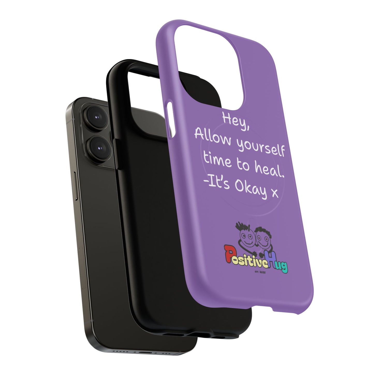 'Hey, Allow yourself time to heal. It's Okay x ' Tough Magnetic Phone Case
