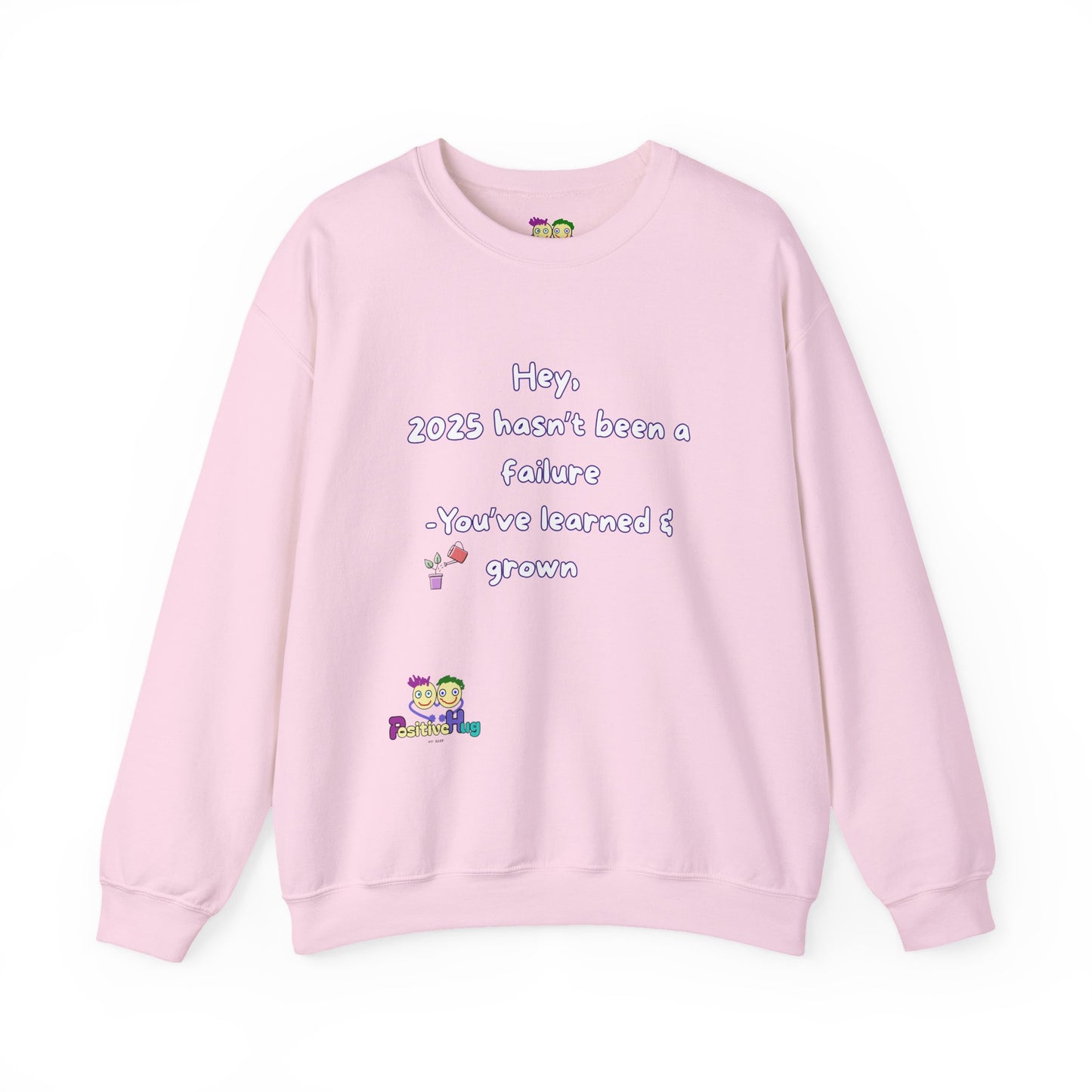 'Hey,  2025 hasn’t been a failure -You’ve learned & grown ' Inspirational Quote Crewneck Sweatshirt