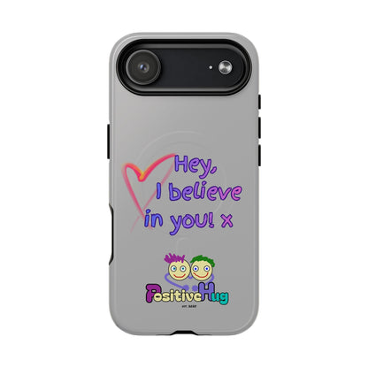 Inspirational Tough Magnetic Phone Case - "Hey, I Believe in You!"