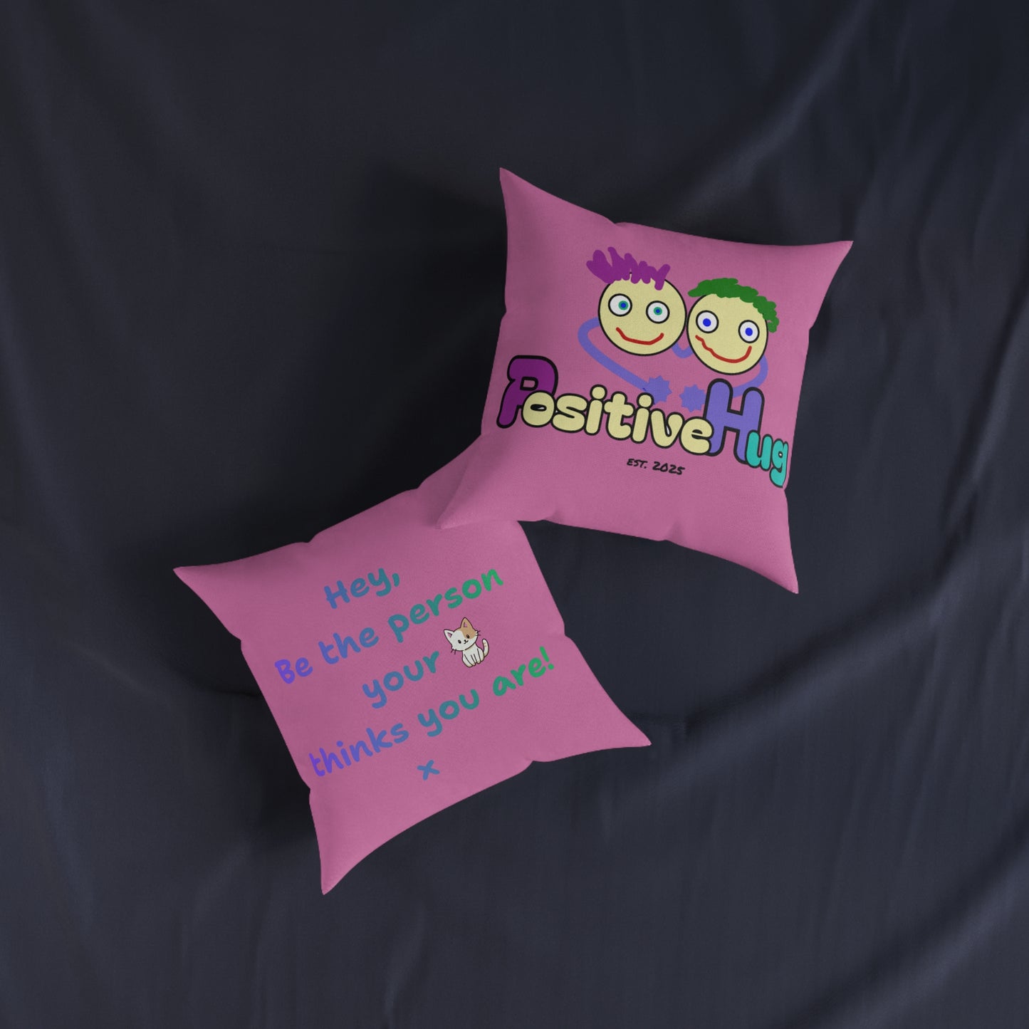 'Hey, Be the person your cat thinks you are' Positive Affirmation Square Pillow - Pink Cushion