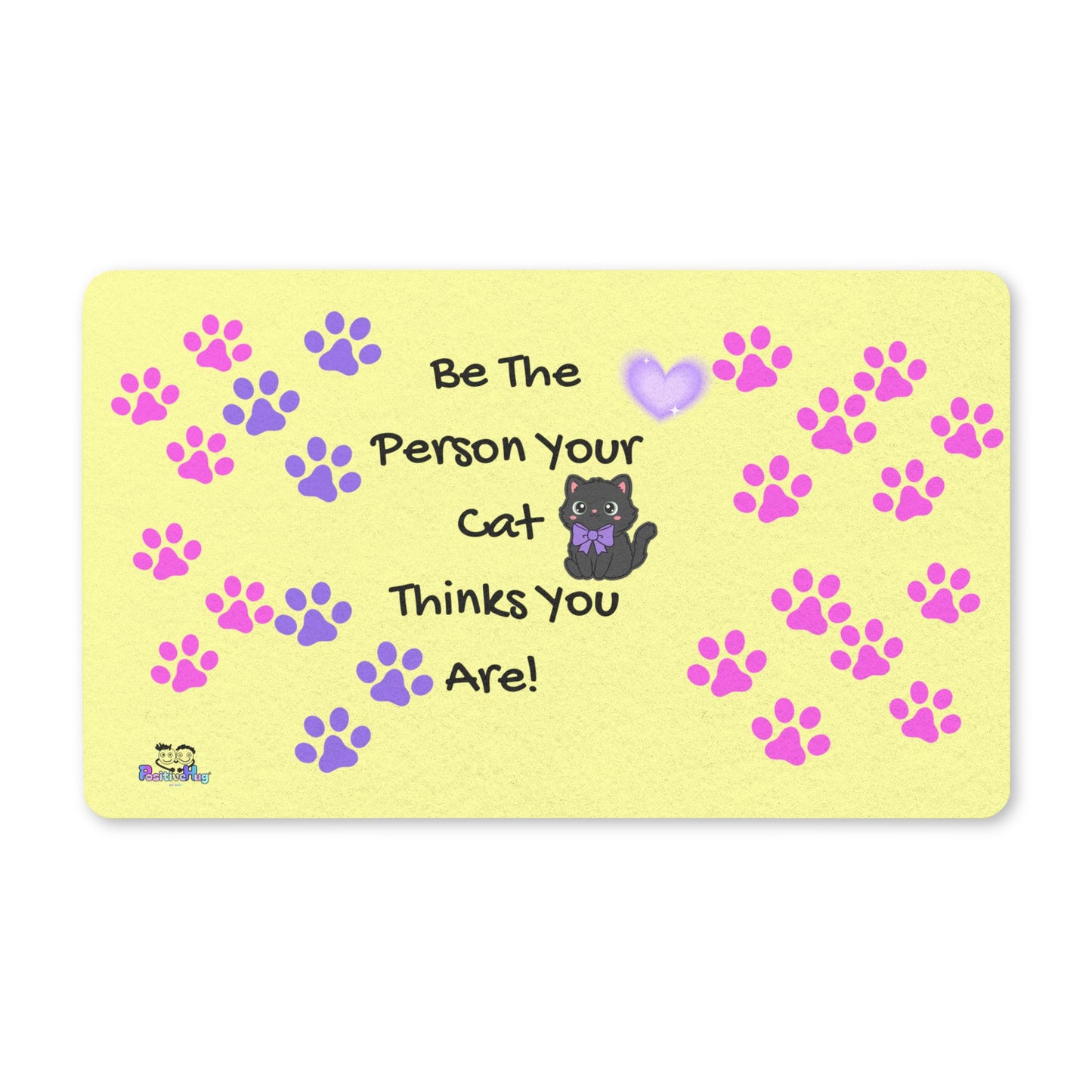 Cat Lovers Welcome Mat — "Be The Person Your Cat Thinks You Are" Doormat | PositiveHug