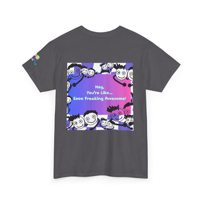 'You're like... Soo Freaking Awesome' Unisex Heavy Cotton Tee - By PositiveHug