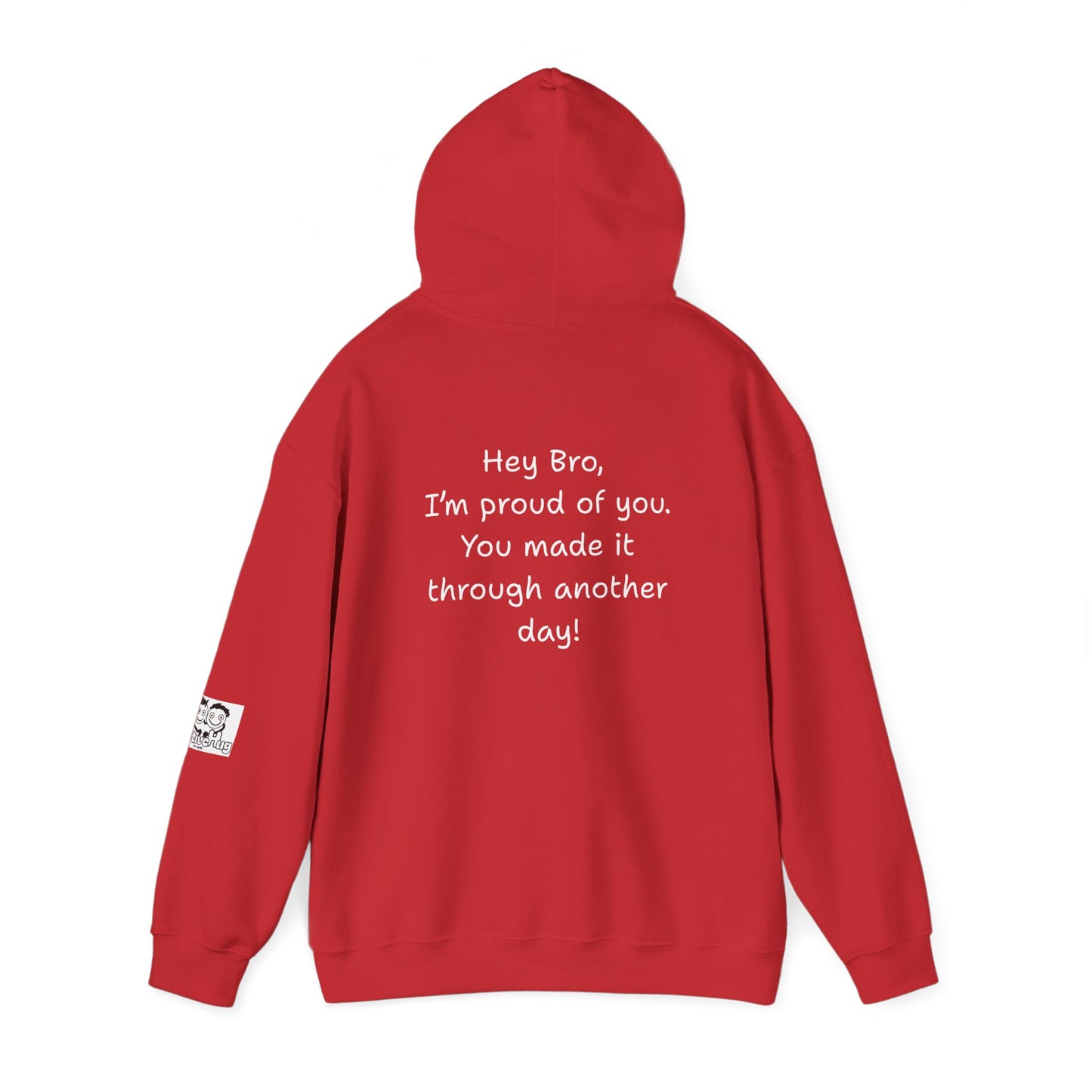'Hey Bro, I'm Proud of you. You made it through another day! ' Comfortable Unisex Heavy Blend Hoodie  - By PositiveHug
