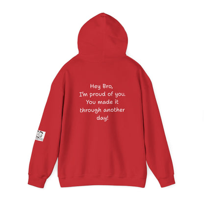 'Hey Bro, I'm Proud of you. You made it through another day! ' Comfortable Unisex Heavy Blend Hoodie  - By PositiveHug
