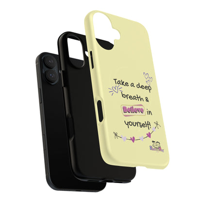 Inspirational Tough Magnetic Phone Case — "Take a Deep Breath & Believe in Yourself" | PositiveHug