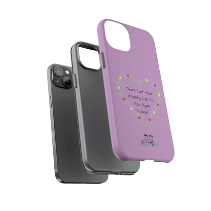 "Don't Let Your Anxiety Lie to You" Women's Tough Phone Case — Anxiety Reminder | PositiveHug