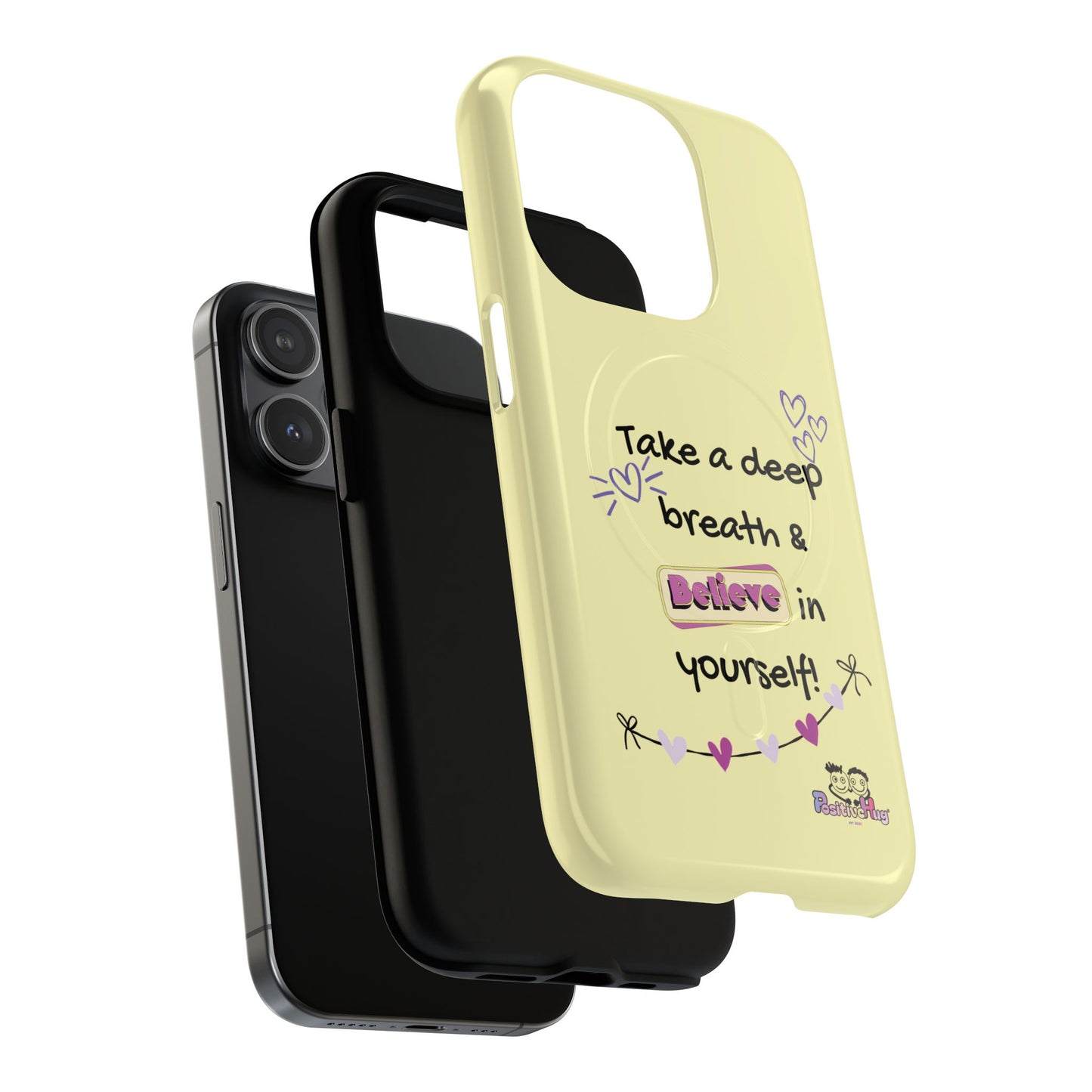 Inspirational Tough Magnetic Phone Case — "Take a Deep Breath & Believe in Yourself" | PositiveHug