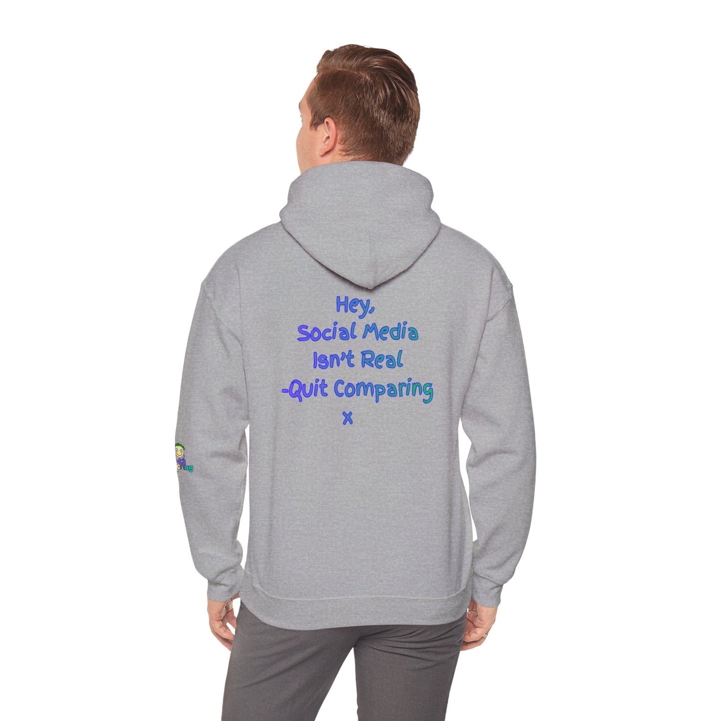 'Hey, Social Media Isn't Real - Quit Comparing! 'x  Unisex Hooded Sweatshirt by PositiveHug - Design on back