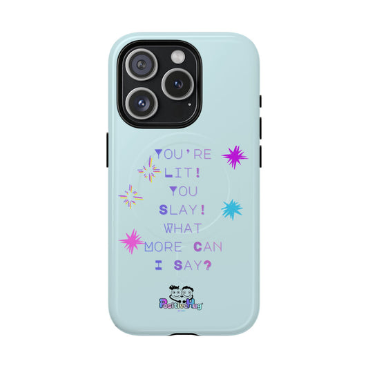 Bright Positivity - You're Lit You Slay -  Fun Tough Magnetic Phone Cover