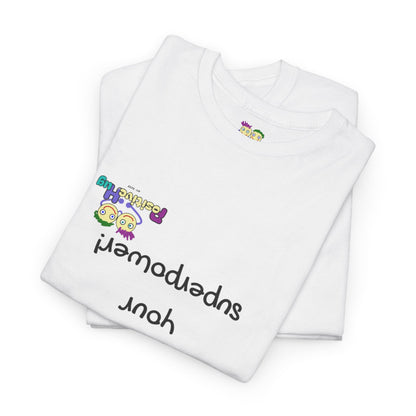 Your difference is your superpower! T-Shirt - Print on front tee