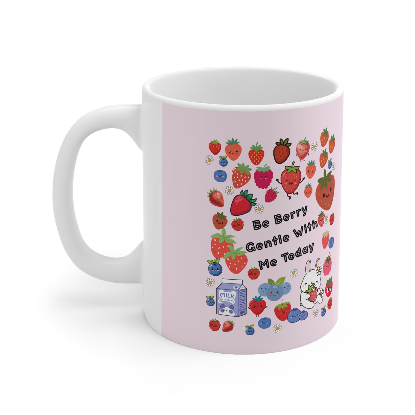 Ceramic Mug — "Be Berry Gentle With Me Today" Cute Strawberry & Fruit Pattern, 11oz/15oz | PositiveHug