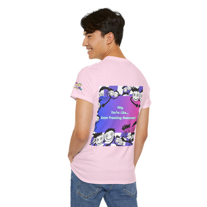 'You're like... Soo Freaking Awesome' Unisex Heavy Cotton Tee - By PositiveHug