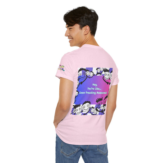 'You're like... Soo Freaking Awesome' Unisex Heavy Cotton Tee - By PositiveHug