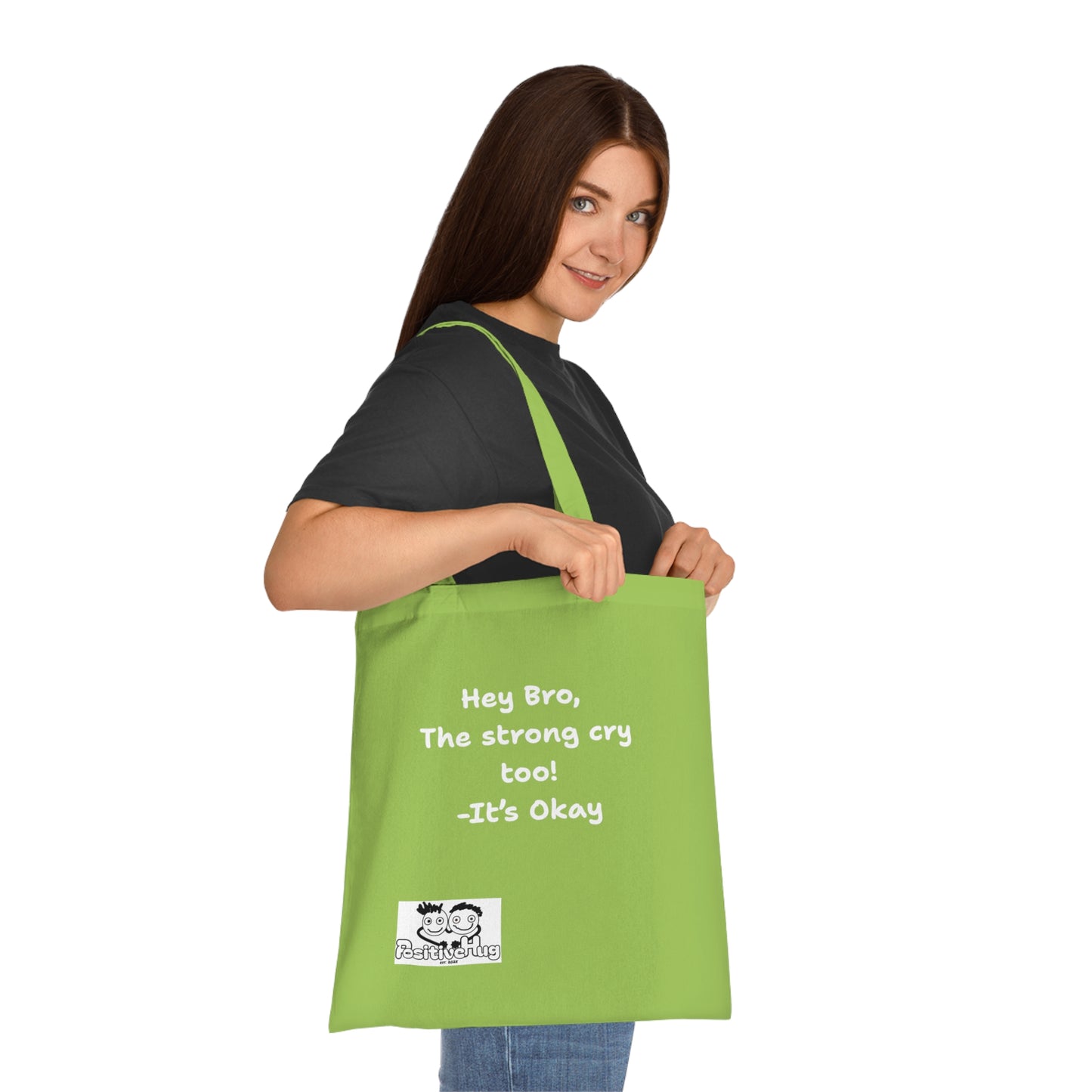 'Hey Bro, The strong cry too! It's Okay  'Positive Vibes Cotton Tote Bag - by PositiveHug Inspirational & Fun Design