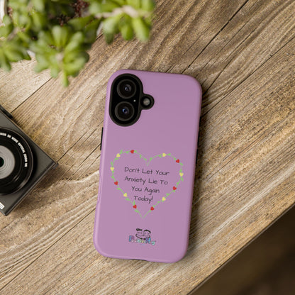 "Don't Let Your Anxiety Lie to You" Women's Tough Phone Case — Anxiety Reminder | PositiveHug