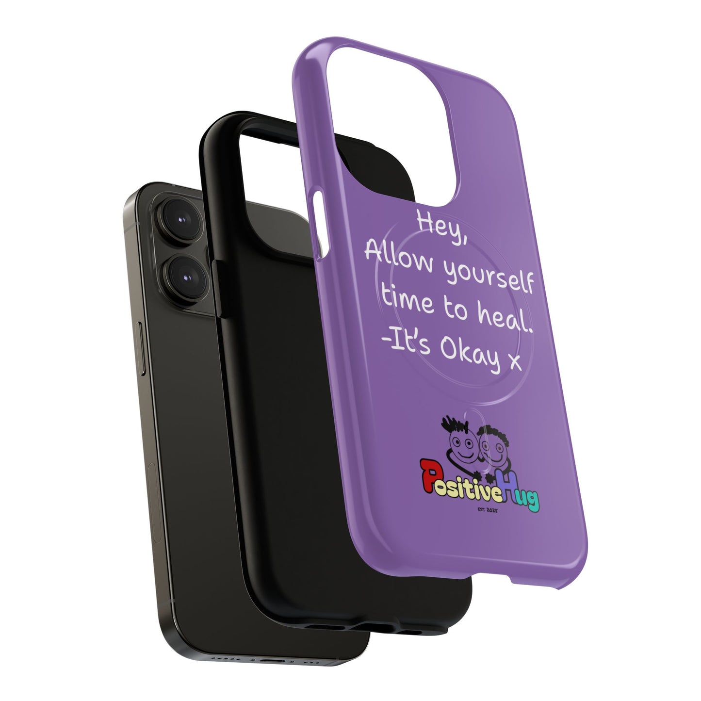 'Hey, Allow yourself time to heal. It's Okay x ' Tough Magnetic Phone Case