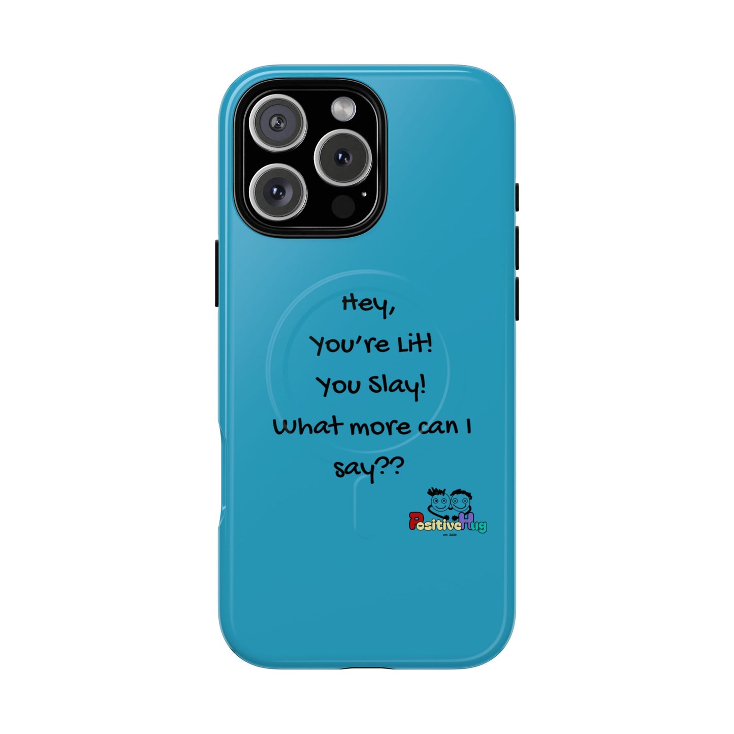 "Hey, You're Lit! You Slay!" Tough Magnetic Phone Cover