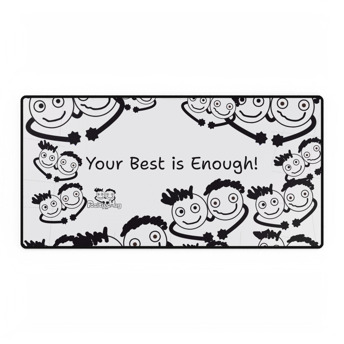 'Your Best is Enough!' Desk Mat by PositiveHug - All Over Logo Design - Fun Office Decor Unique Gift Idea