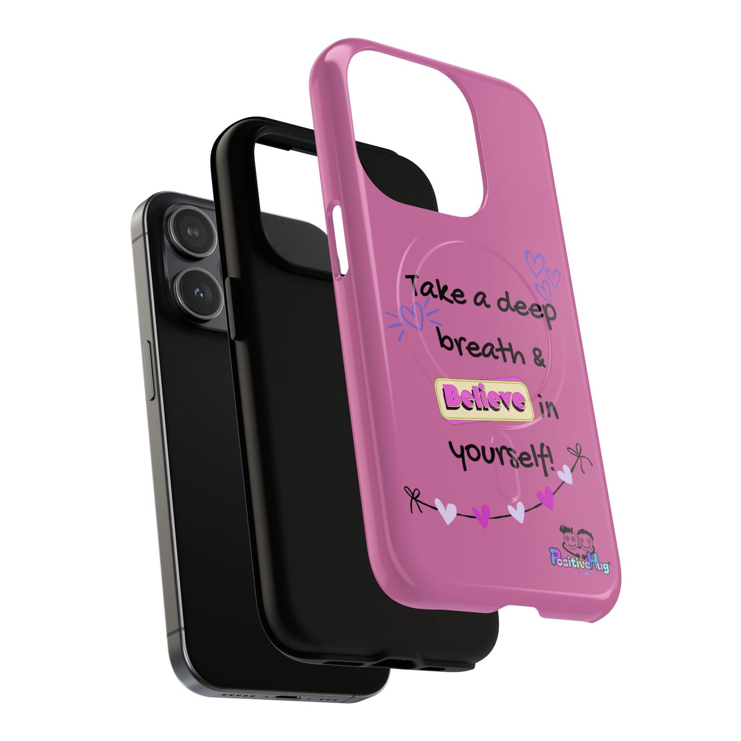 "Take a Deep Breath & Believe in Yourself" Women's Tough Magnetic Phone Case | PositiveHug