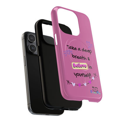 "Take a Deep Breath & Believe in Yourself" Women's Tough Magnetic Phone Case | PositiveHug