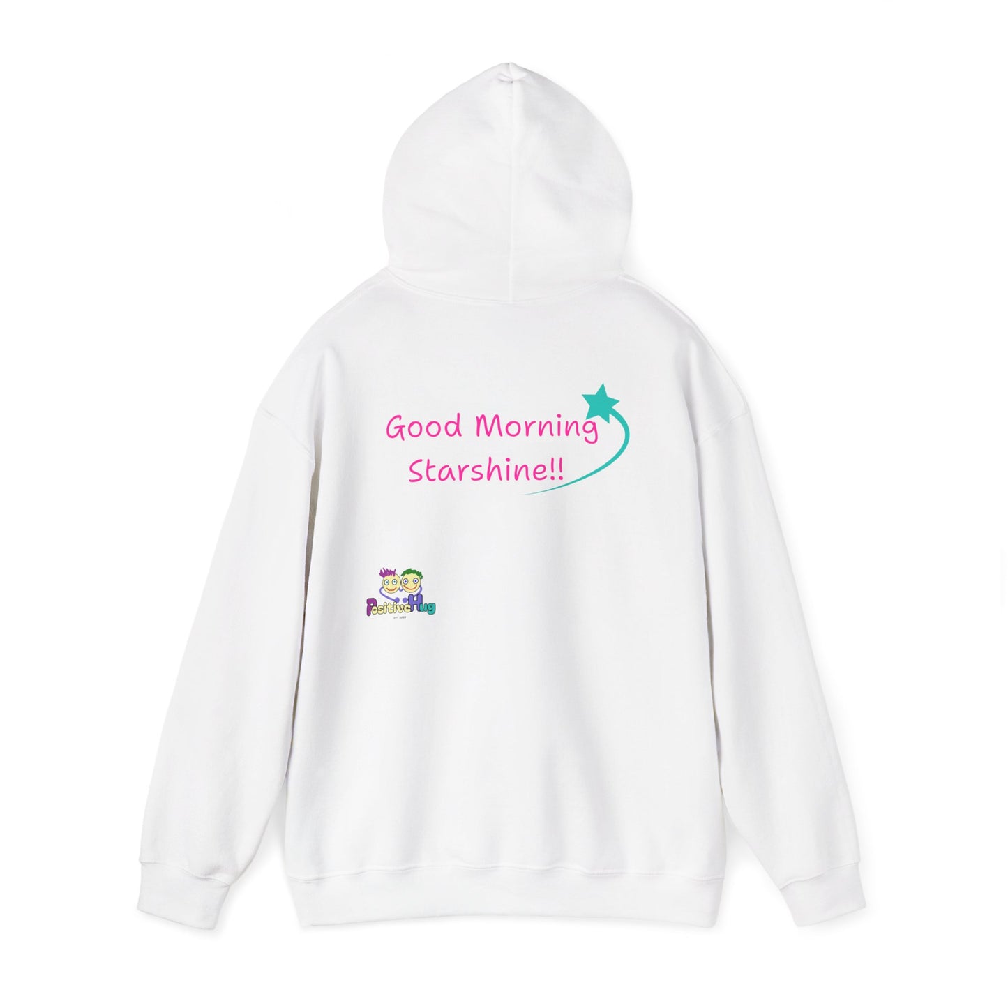 'Good Morning Starshine' Unisex Hooded Sweatshirt by PositiveHug - Design on back