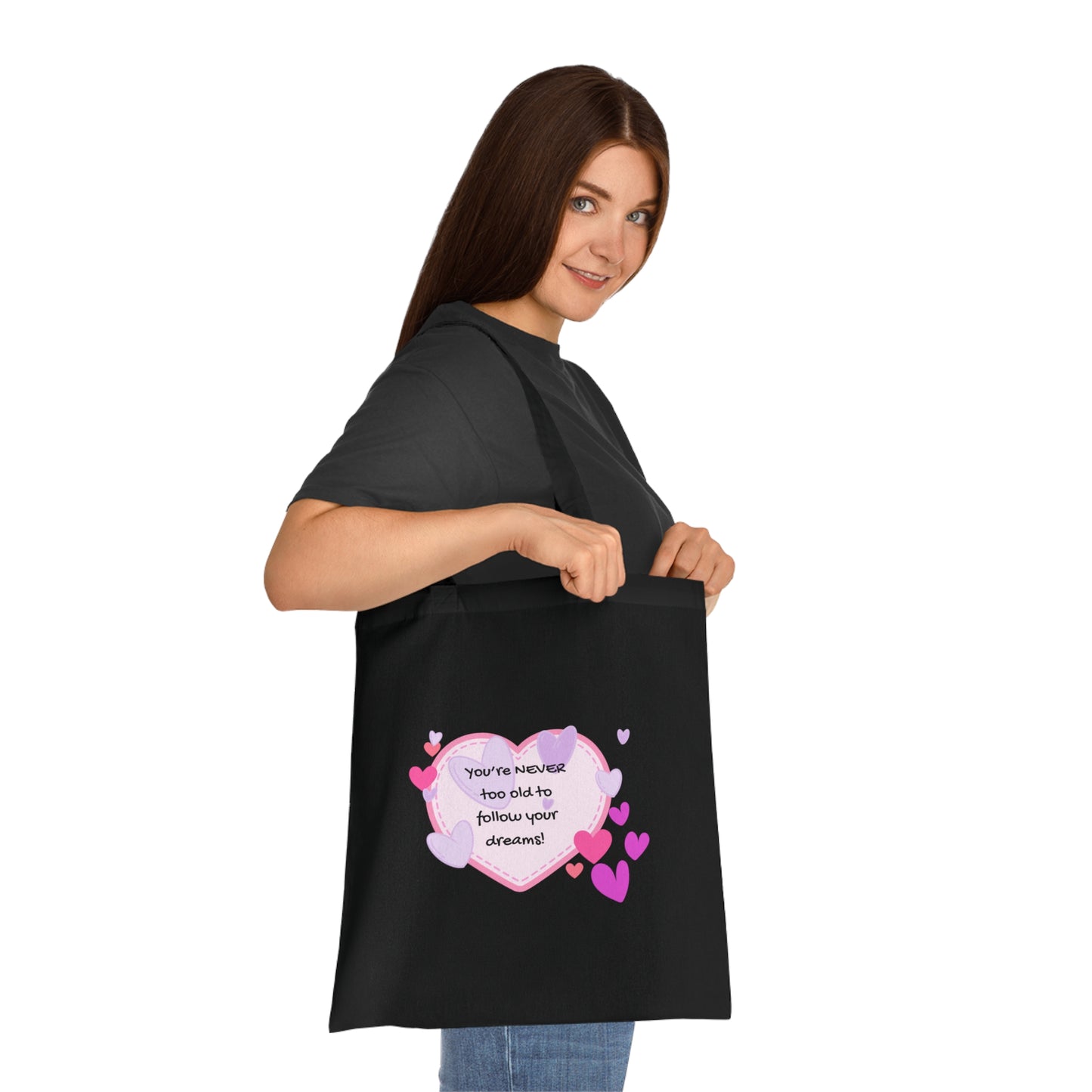 You're never too old to follow your dreams - Positive Vibes Cotton Tote Bag - by PositiveHug Inspirational & Fun Design