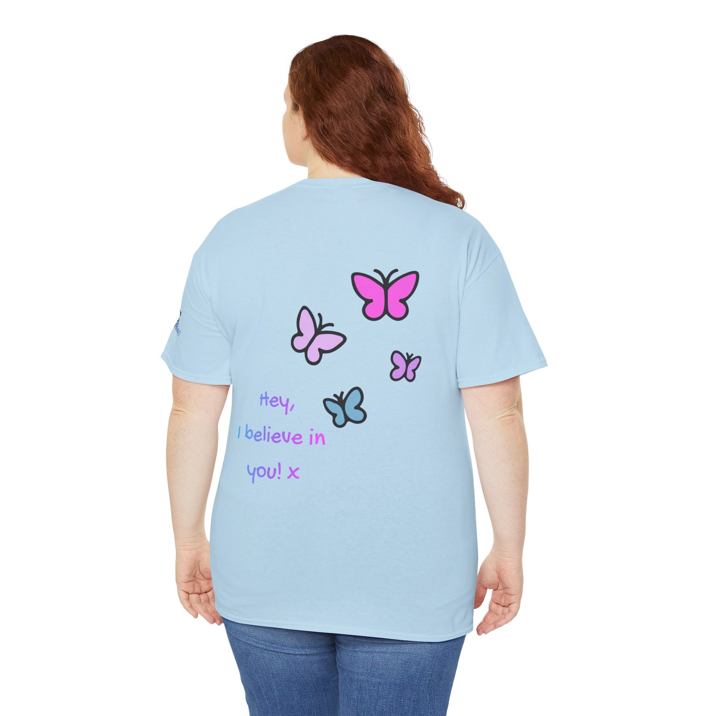 Hey, I believe in you! -  Quote on back, Cute Fun Motivational Uplifting Bright Colours Butterfly Tee