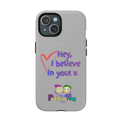 Inspirational Tough Magnetic Phone Case - "Hey, I Believe in You!"
