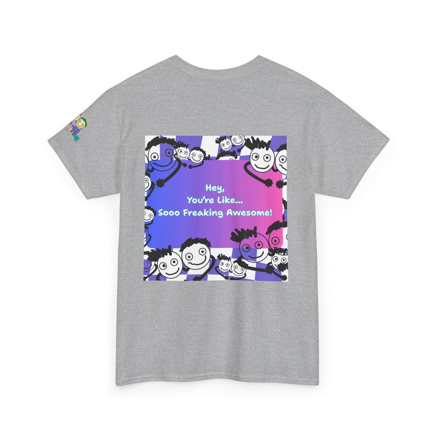 'You're like... Soo Freaking Awesome' Unisex Heavy Cotton Tee - By PositiveHug