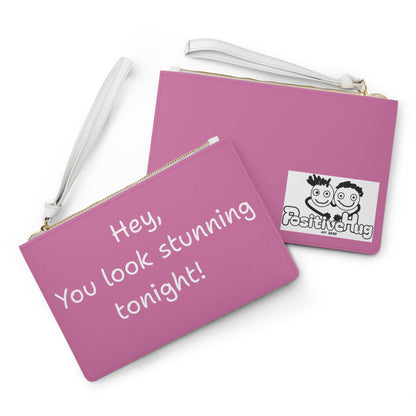 'Hey, You look stunning tonight!' Positive affirmation Pink Clutch Bag