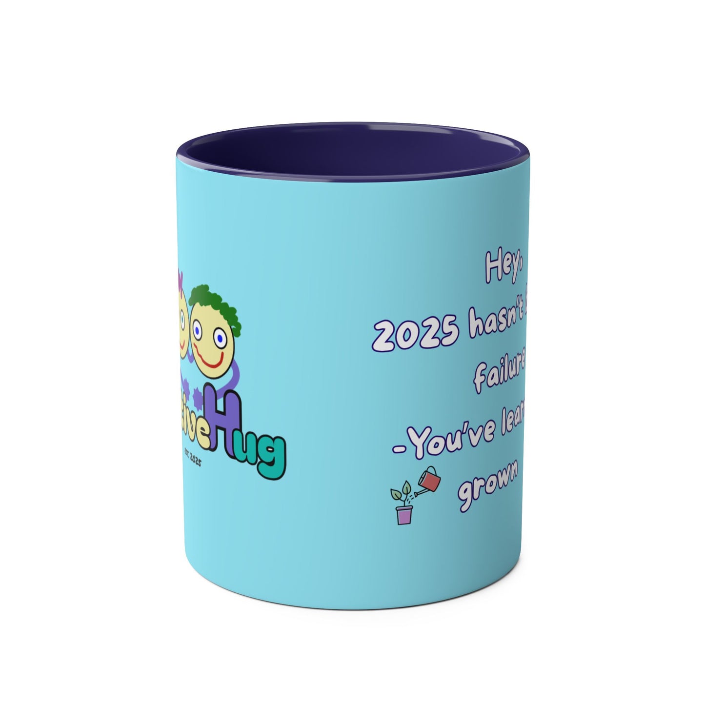 'Hey, 2025 hasn't been a failure. You've learned & grown -  New Year - PositiveHug Two-Tone Coffee Mug - 11oz, Encouraging Gift for Friends
