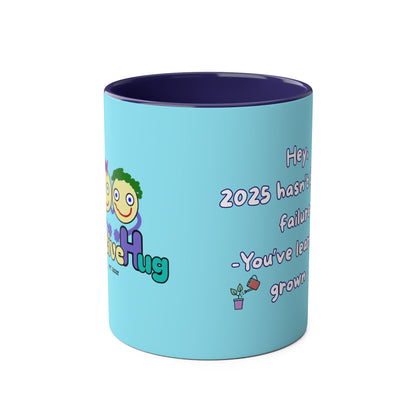 'Hey, 2025 hasn't been a failure. You've learned & grown -  New Year - PositiveHug Two-Tone Coffee Mug - 11oz, Encouraging Gift for Friends