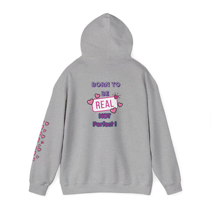 Born To Be Real Not Perfect - Graphic Hoodie With Print on the Back and Sleeve