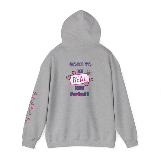 Born To Be Real Not Perfect - Graphic Hoodie With Print on the Back and Sleeve