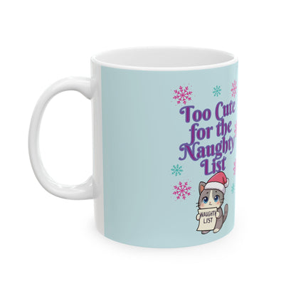 Christmas Cat Ceramic Mug, Too Cute for the Naughty List | PositiveHug