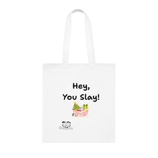 'Hey, You Slay!' Festive Cotton Tote Bag by PositiveHug