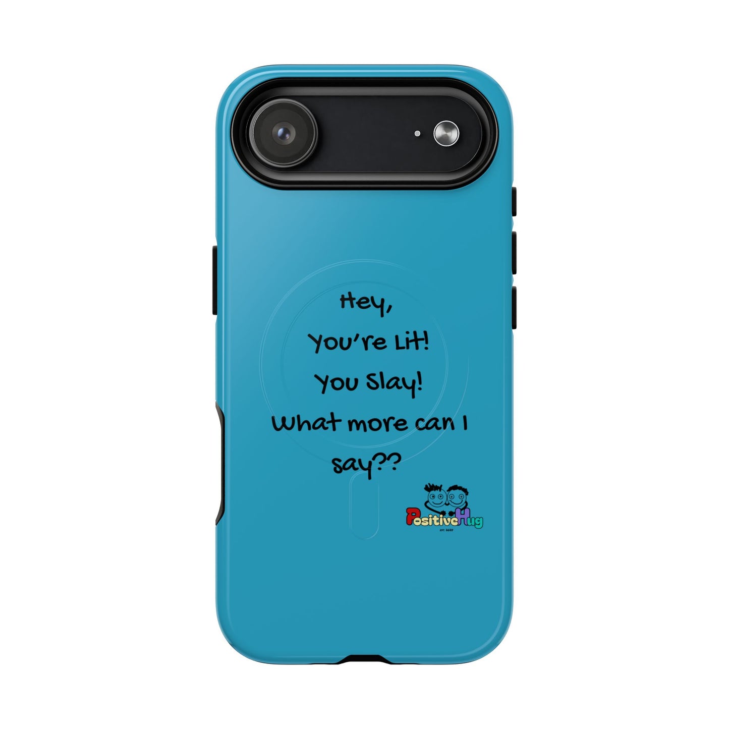 "Hey, You're Lit! You Slay!" Tough Magnetic Phone Cover