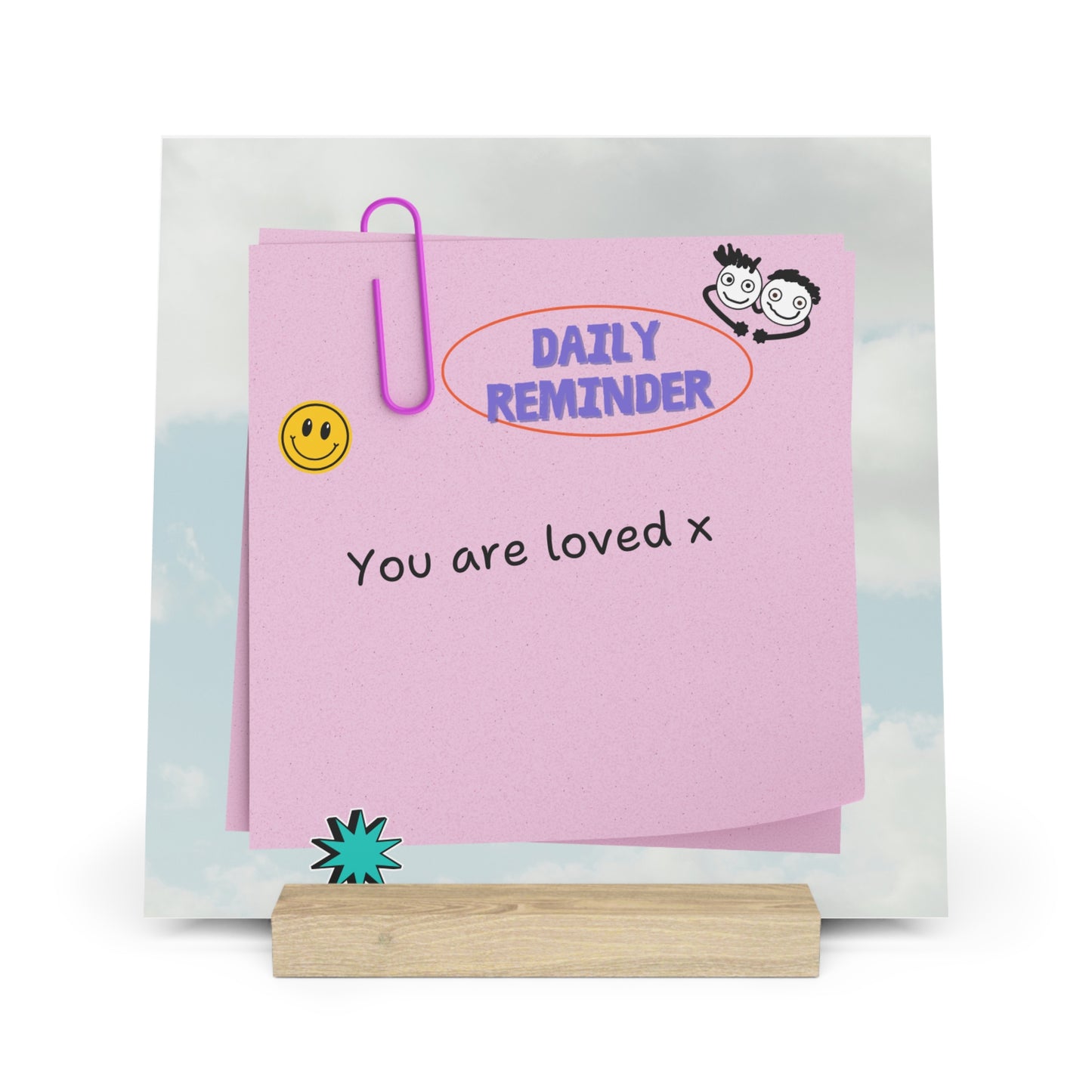 You are loved x -  Gallery Board with Stand - Daily Reminder for Positive Vibes & Self Love