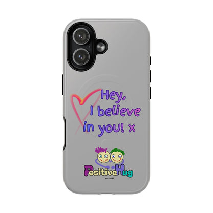Inspirational Tough Magnetic Phone Case - "Hey, I Believe in You!"