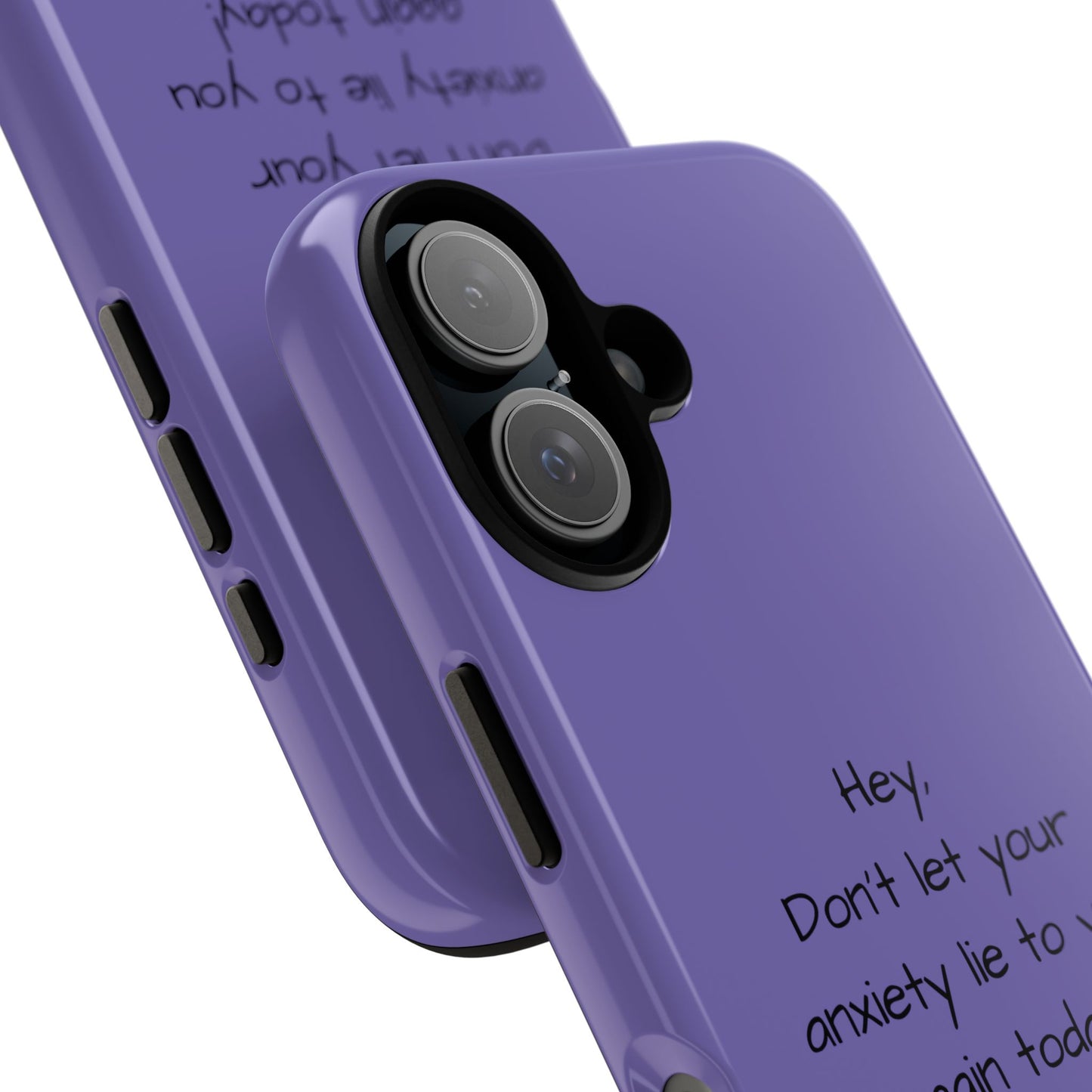 'Hey Don't let your anxiety lie to you again today!' Positive Vibes Phone Case - Anxiety Reminder, Colorful Tough Case