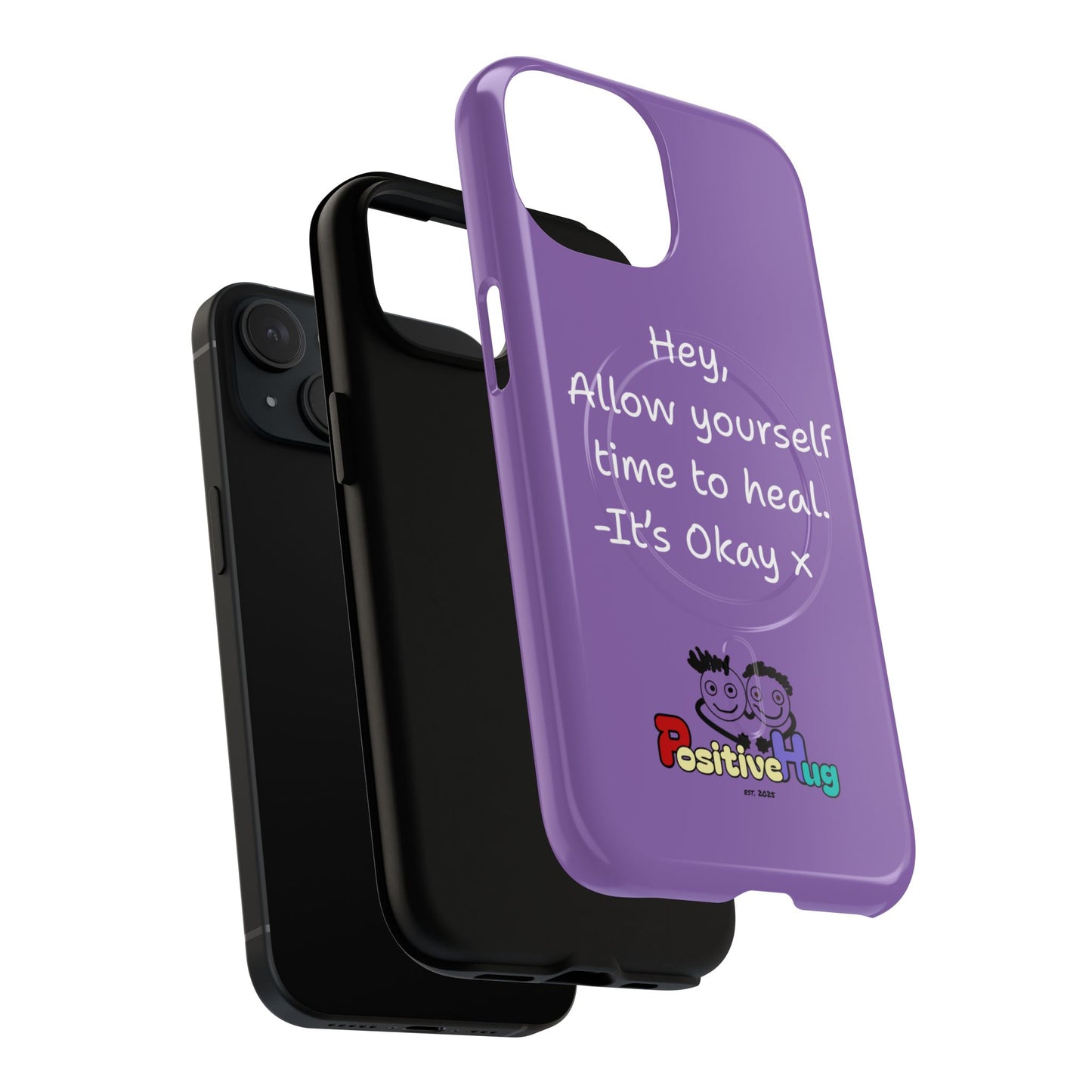 'Hey, Allow yourself time to heal. It's Okay x ' Tough Magnetic Phone Case