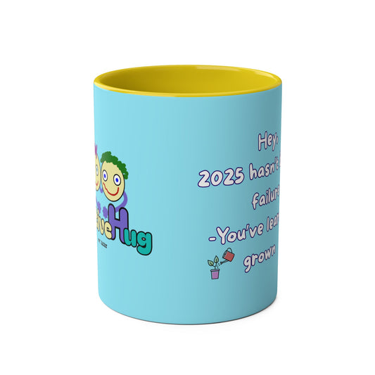 'Hey, 2025 hasn't been a failure. You've learned & grown -  New Year - PositiveHug Two-Tone Coffee Mug - 11oz, Encouraging Gift for Friends